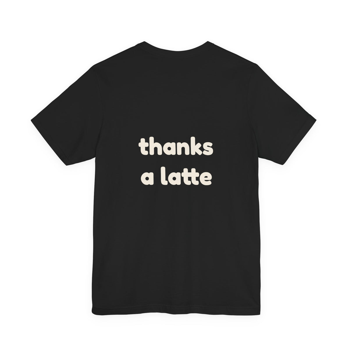 Thanks a Latte Tee
